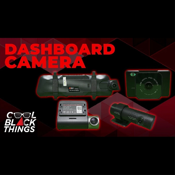 4 Cool Black Dashcam Bikin Selalu Aman di Jalan