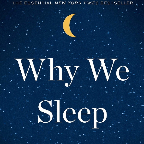 Ketahui Pentingnya Kualitas Tidur bersama Walker Lewat Buku “Why We Sleep”