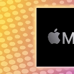 Chipset Apple M3 Bakal Meluncur Di 2023, Intip Spesifikasinya