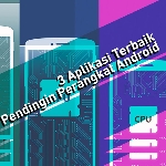 3 aplikasi terbaik pendingin perangkat Android
