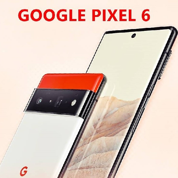 Googel Pixel 6 akan Siap Rilis pada Akhir Bulan Oktober