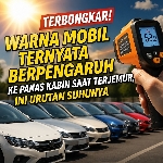 Terbongkar! Warna Mobil Ternyata Berpengaruh ke Panas Kabin Saat Terjemur, Ini Urutan Suhunya