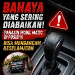 Bahaya Tapi Sering Diabaikan! Panasin Mobil Matic di Posisi N Bisa Mengancam Keselamatan