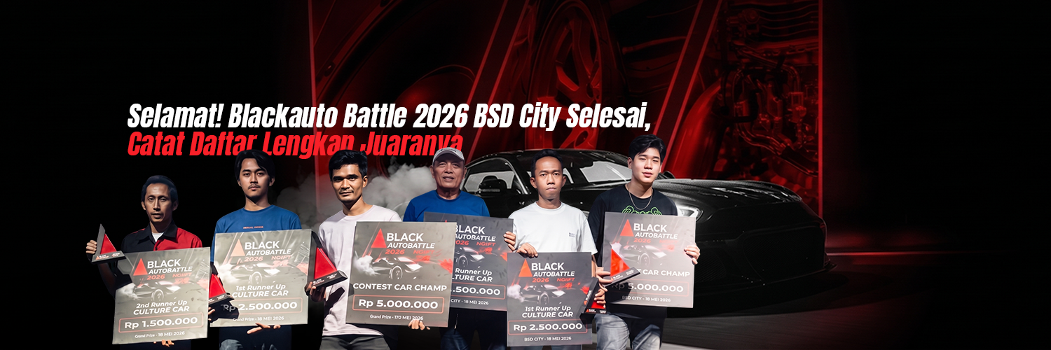 Selamat! Blackauto Battle 2026 BSD City Selesai, Catat Daftar Lengkap Juaranya