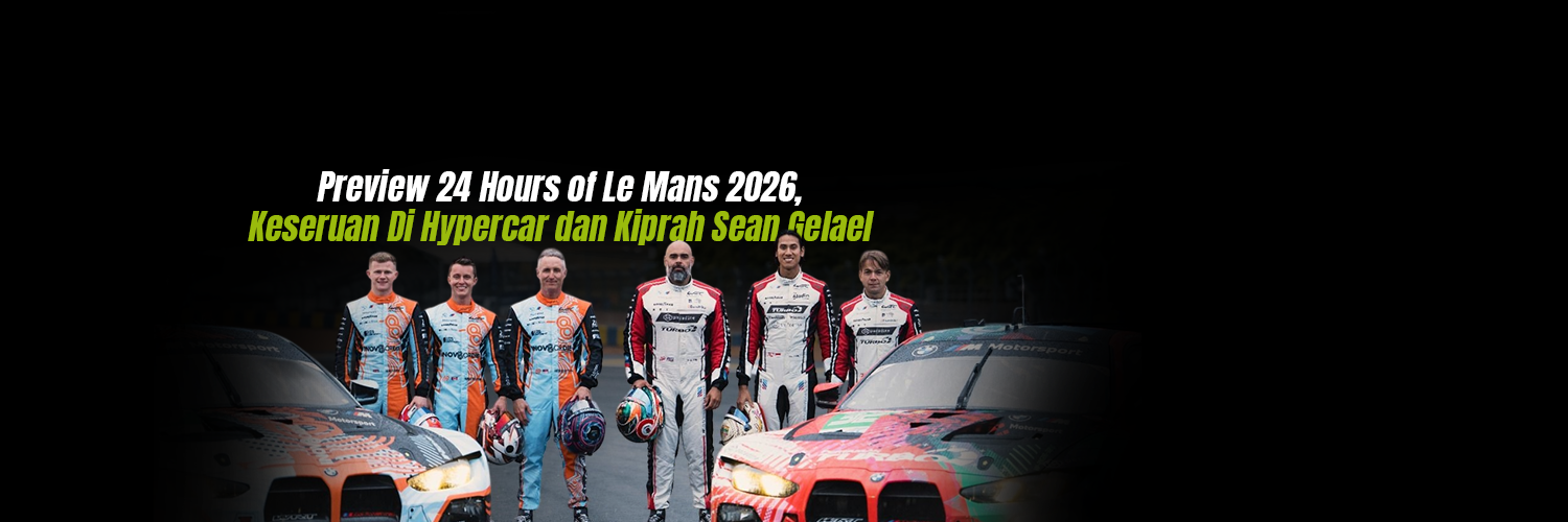 Preview 24 Hours of Le Mans 2026, Keseruan Di Hypercar dan Kiprah Sean Gelael
