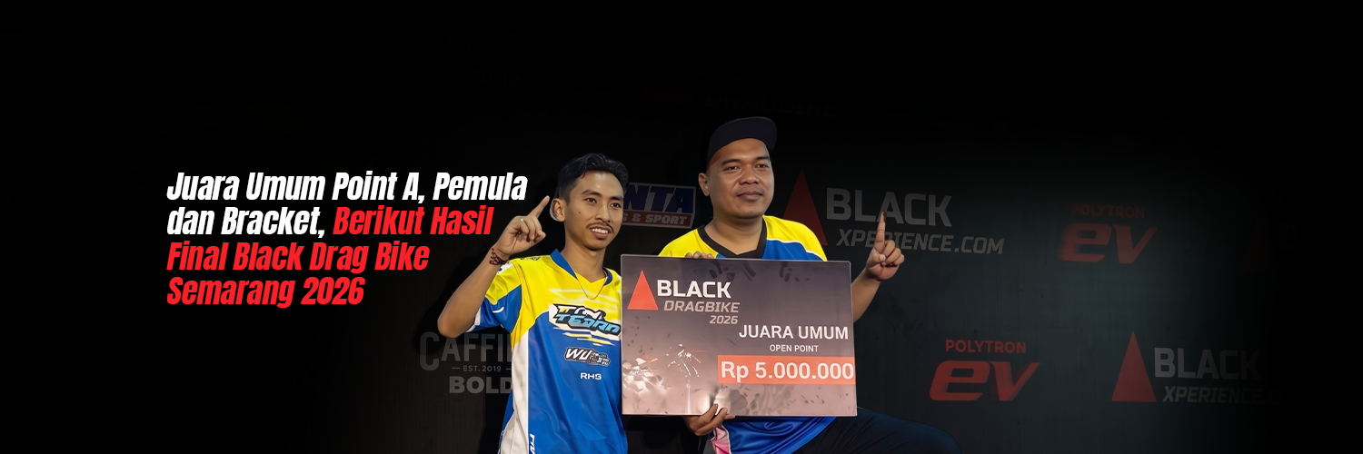 Juara Umum Point A, Pemula dan Bracket, Berikut Hasil Final Black Drag Bike Semarang 2026