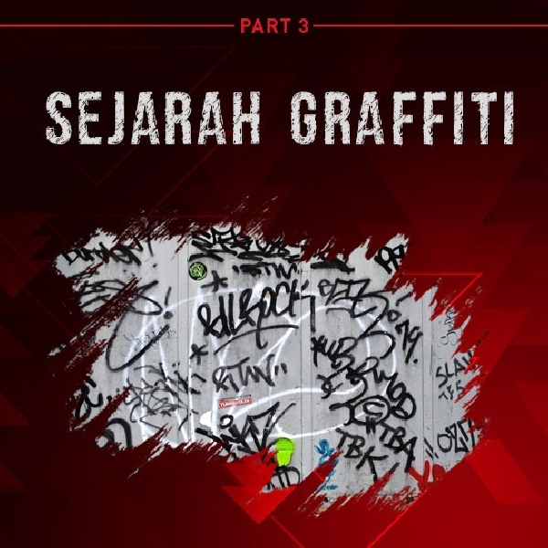 Sejarah Graffiti Part 3