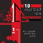 10 Ways to Get More Motivated